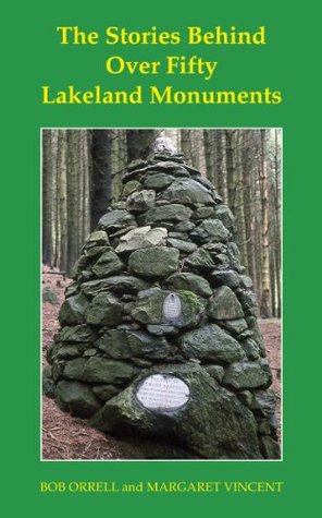 Read Online The Stories Behind Over Fifty Lakeland Monuments - Bob Orrell | PDF