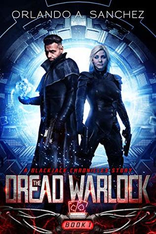 Read The Dread Warlock (A Blackjack Chronicles Mission Book 1) - Orlando A. Sanchez file in PDF