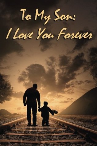 Download Journal: To My Son - I Love You Forever: Lined Journal to Write In, 125 Page Diary, 6 x 9 Pages, Blank Notebook, Father to Son - Journals of Life and Love | PDF