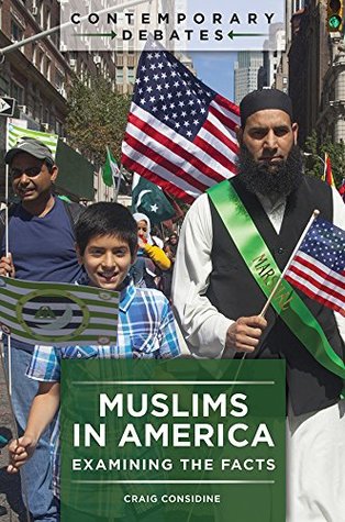Download Muslims in America: Examining the Facts (Contemporary Debates) - Craig Considine | ePub