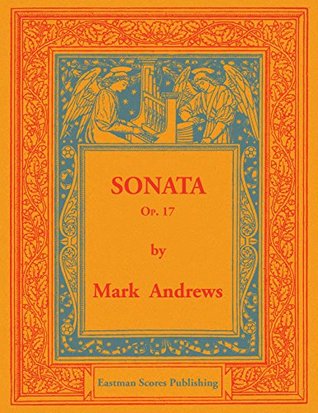 Full Download Andrews, Mark : Sonata in A minor : for organ. op. 17 - Mark Andrews file in PDF