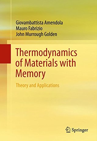 Read Online Thermodynamics of Materials with Memory: Theory and Applications - Giovambattista Amendola | ePub
