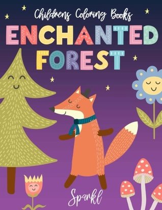 Download Childrens Coloring Books Enchanted Forest: A Beautiful Magical Children's Coloring Book for Girls and Boys Aged 3-8 - Sparkl file in ePub