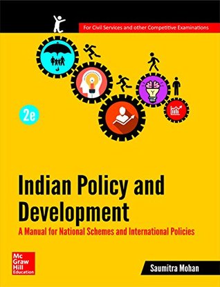 Full Download Indian Policy and Development: A Manual for National Schemes and International Policies - Saumitra Mohan | PDF