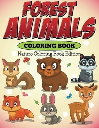 Read Online Forest Animals Coloring Book: Nature Coloring Book Edition - Jupiter Kids file in ePub