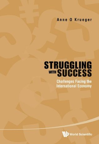Download Struggling with Success:Challenges Facing the International Economy - Anne O Krueger | ePub