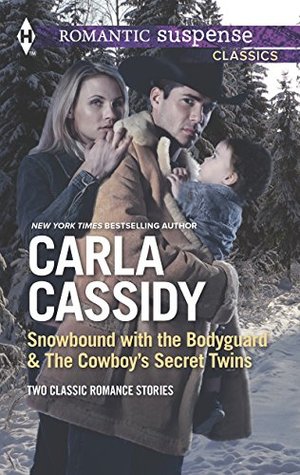 Full Download Snowbound with the Bodyguard & The Cowboy's Secret Twins: Snowbound with the Bodyguard / The Cowboy's Secret Twins (Mills & Boon M&B) - Carla Cassidy file in ePub