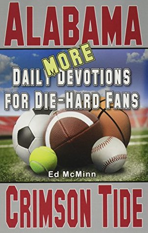 Read More Daily Devotions for Die-Hard Fans Alabama Crimson Tide - Ed McMinn file in PDF