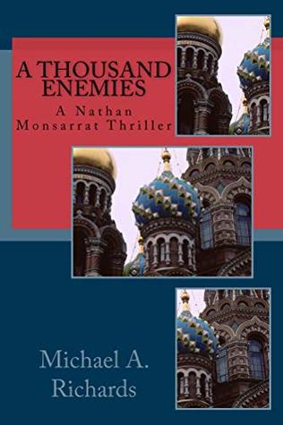 Read A Thousand Enemies: A Nathan Monsarrat Thriller - Michael A. Richards file in ePub