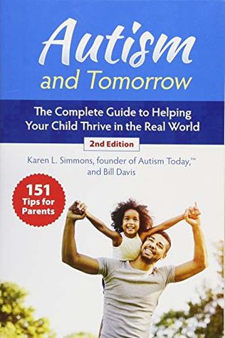 Full Download Autism and Tomorrow: The Complete Guide to Helping Your Child Thrive in the Real World - Karen Simmons file in ePub