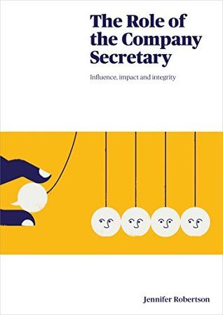 Read Online The Role of the Company Secretary: Influence, impact and integrity - Jennifer Robertson | PDF