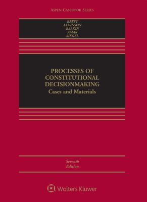 Read Processes of Constitutional Decisionmaking: Cases and Materials - Paul Brest | ePub
