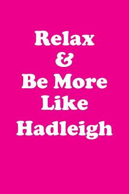 Full Download Relax & Be More Like Hadleigh Affirmations Workbook Positive Affirmations Workbook Includes: Mentoring Questions, Guidance, Supporting You - Affirmations World file in PDF