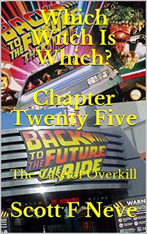 Download Which Witch Is Which? Chapter Twenty Five: The Case of Overkill (The Case of Overkill chapters Book 15) - Scott F. Neve | ePub