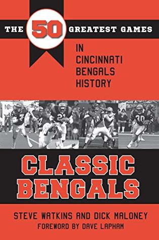 Read Classic Bengals: The 50 Greatest Games in Cincinnati Bengals History (Classic Sports) - Steve Watkins | ePub