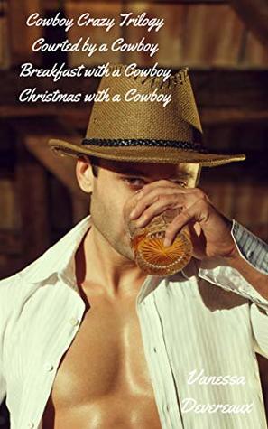 Read Online Cowboy Crazy Trilogy: Three Sexy Cowboy Tales - Vanessa Devereaux | ePub