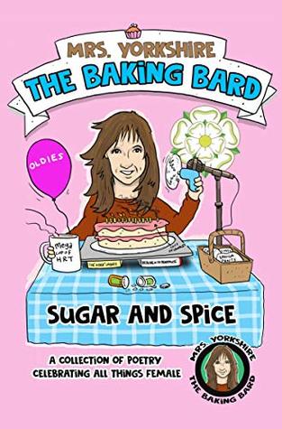 Download Sugar and Spice: A collection of poetry celebrating all things female by Mrs Yorkshire the Baking Bard (Mrs Yorkshire the Baking Bard Trilogy Book 3) - Carol Ellis file in ePub