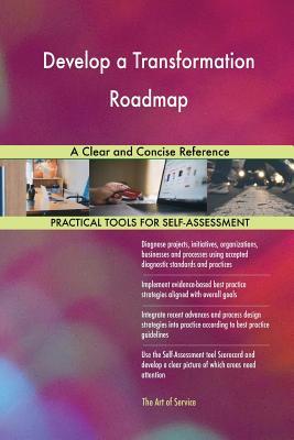 Read Online Develop a Transformation Roadmap A Clear and Concise Reference - Gerardus Blokdyk file in ePub