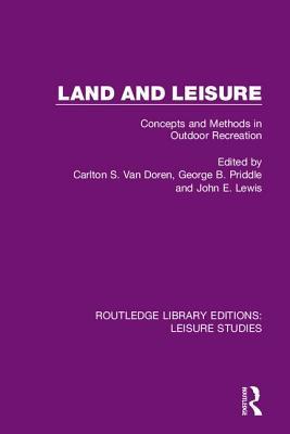 Read Online Land and Leisure: Concepts and Methods in Outdoor Recreation - Carlton S Van Doren file in PDF