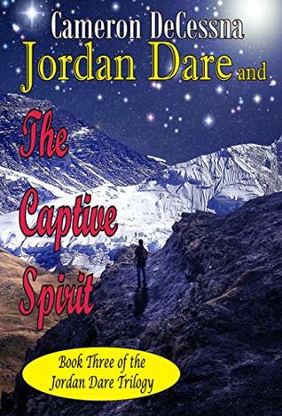 Read Jordan Dare and the Captive Spirit (Jordan Dare Trilogy Book 3) - Cameron DeCessna | ePub