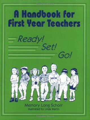 Read Online A Handbook for First Year Teachers: Ready, Set, Go! (Teacher Ideas Press) - Memory Schorr file in ePub