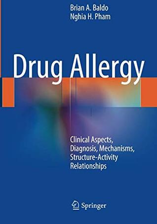 Read Online Drug Allergy: Clinical Aspects, Diagnosis, Mechanisms, Structure-Activity Relationships - Brian A. Baldo file in ePub