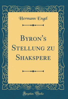 Read Byron's Stellung Zu Shakspere (Classic Reprint) - Hermann Engel file in ePub