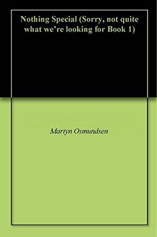Download Nothing Special (Sorry, not quite what we're looking for Book 1) - Martyn Osmundsen | PDF