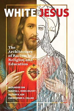 Download White Jesus: The Architecture of Racism in Religion and Education - Tabatha L. Jones Jolivet file in ePub