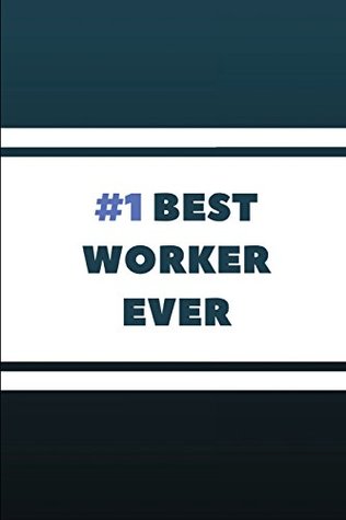 Download Best Worker Ever: Customized Notepad for Work Colleagues, Employee Appreciation Notebook, Inspirational Journal for Work Task Motivation - Notesgo Notesflow file in ePub