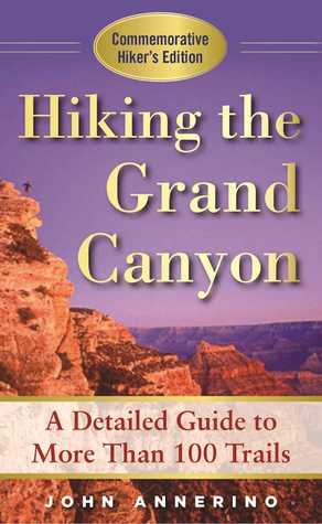 Download Hiking the Grand Canyon: A Detailed Guide to More Than 100 Trails - John Annerino file in ePub