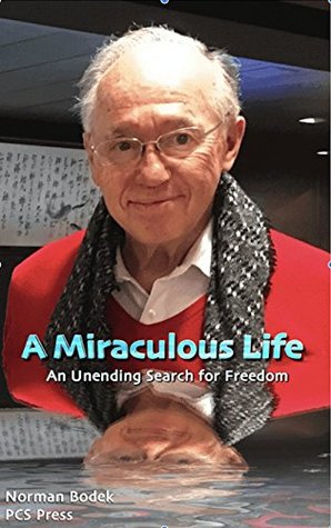 Read Online A Miraculous Life: An Unending Search for Freedom - Norman Bodek | ePub
