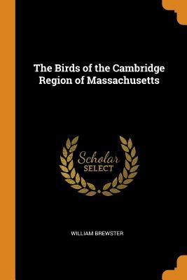 Read The Birds of the Cambridge Region of Massachusetts - William Brewster | PDF