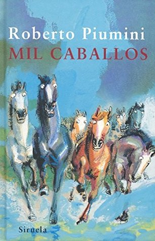 Read Online Mil caballos (Las Tres Edades/ The Three Ages) - Roberto Piumini file in PDF