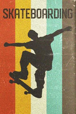 Download Skateboarding Journal: Cool Skater Boy Silhouette Image Retro 70s 80s Vintage Theme 108-Page Journal/Notebook/Training Log to Write in for Skaterboarders Coaches Trainers - Clementine Arches Books file in ePub