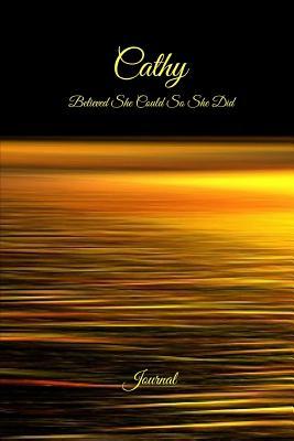 Read Cathy Believed She Could So She Did: Journal: Inspirational Personalized Name Journal, Diary, Notebook to Write in -  file in ePub