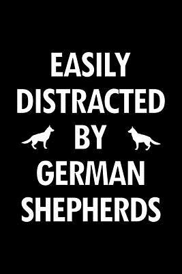 Full Download German Shepherd Planner: 2019: Notebook and Organizer: Easily Distracted by German Shepherds - Pampered Pooch Stationery file in PDF