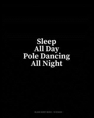 Full Download Sleep All Day Pole Dancing All Night: Blank Sheet Music - 10 Staves - Minkyo Press file in ePub