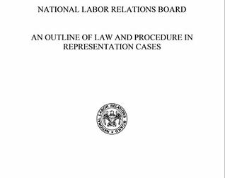 Full Download NATIONAL LABOR RELATIONS BOARD - AN OUTLINE OF LAW AND PROCEDURE IN REPRESENTATION CASES With A Review of Developments in NLRB Representation Case Law During 2017 February 2018 - U.S. OFFICE OF THE GENERAL COUNSEL National Labor Relations Board file in PDF