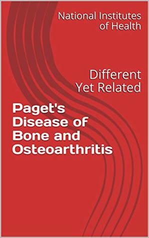Download Paget's Disease of Bone and Osteoarthritis: Different Yet Related - National Institutes of Health | ePub