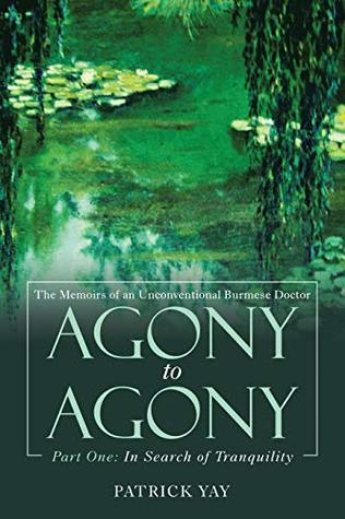 Download Agony to Agony: Part One: in Search of Tranquility - Patrick Yay | PDF