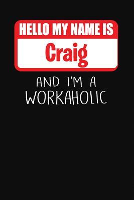 Download Hello My Name Is Craig: And I'm a Workaholic Lined Journal College Ruled Notebook Composition Book Diary - Mark Savage file in ePub