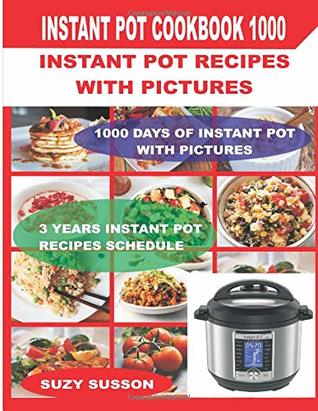 Download Instant Pot Cookbook 1000: Instant Pot Recipes with Pictures - Suzy Susson file in ePub