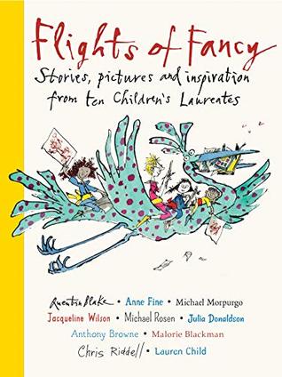 Read Online Flights of Fancy: Stories, pictures and inspiration from ten Children's Laureates - Various file in PDF