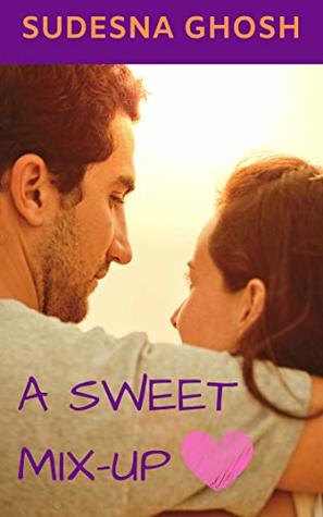 Read A Sweet Mix-Up: A romantic short story set in India - Sudesna Ghosh | ePub