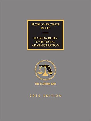 Download Florida Probate Rules and Rules of Judicial Administration - The Florida Bar Continuing Legal Education file in ePub