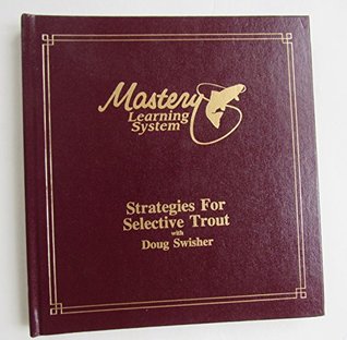 Full Download Strategies for Selective Trout (Trout Series From Scientific Anglers Mastery Learning System) - Doug Swisher file in PDF
