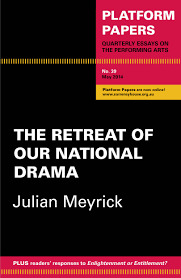 Full Download The Retreat of Our National Drama Platform Papers 39 - Julian Meyrick | PDF