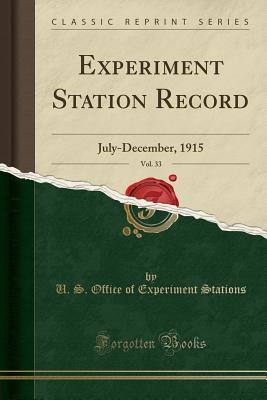 Read Online Experiment Station Record, Vol. 33: July-December, 1915 (Classic Reprint) - U S Office of Experiment Stations | ePub