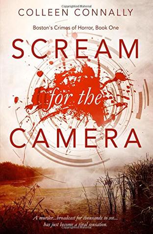 Download Scream for the Camera (Boston's Crimes of Horror) - Colleen Connally file in PDF